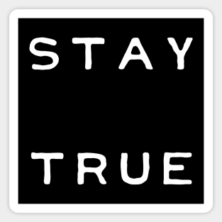 Stay True Magnet